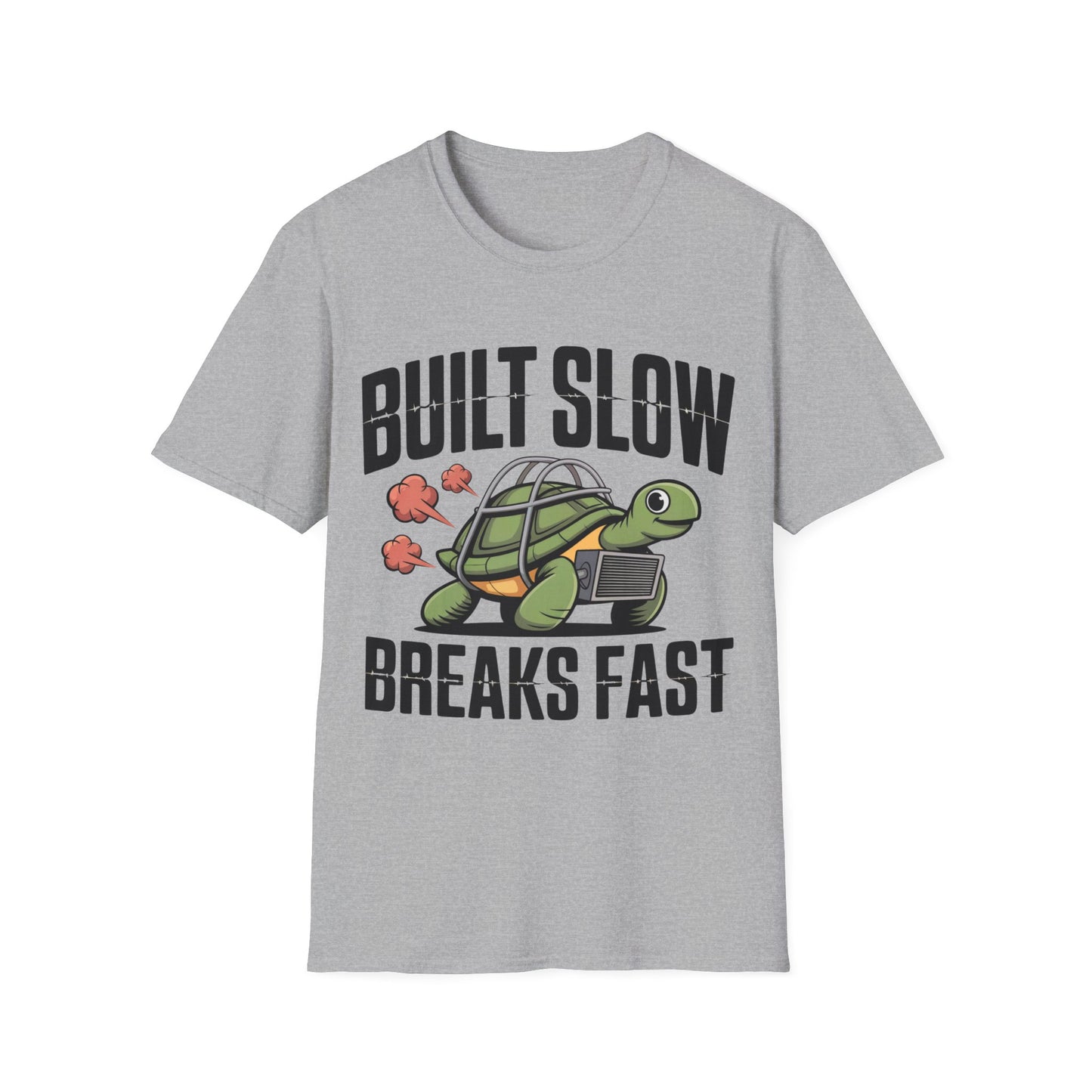 Built slow breaks fast T-shirt