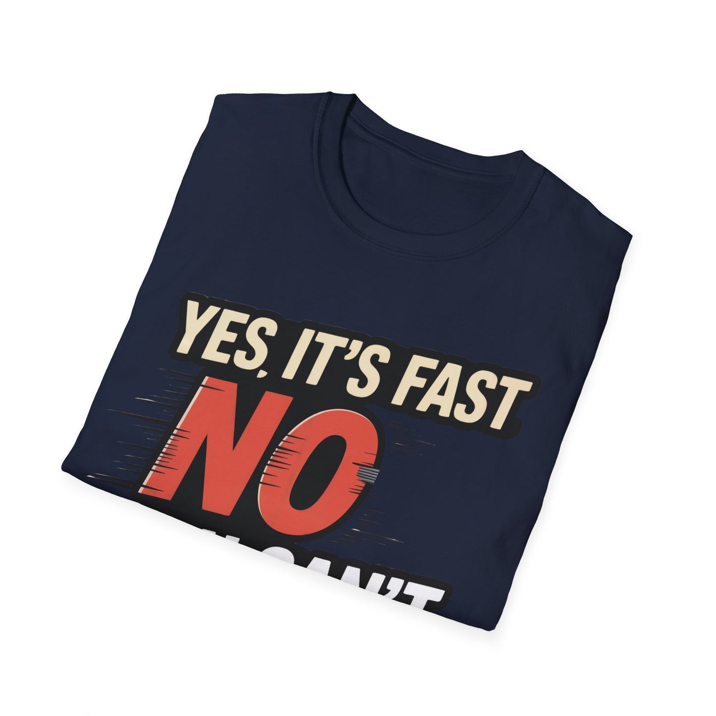 Yes it's fast no you cant drive it T-shirt