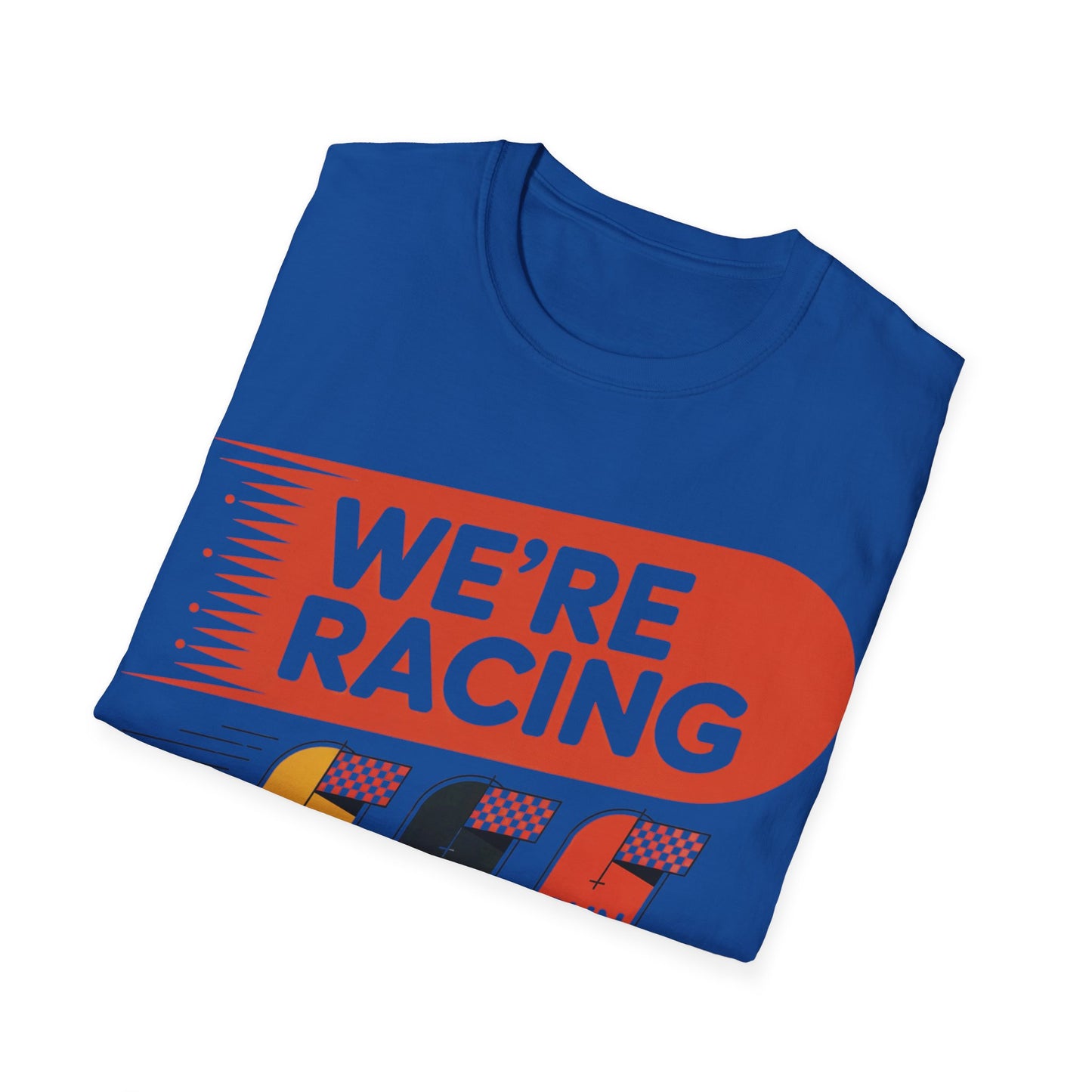 We're racing fri sat sun T-shirt