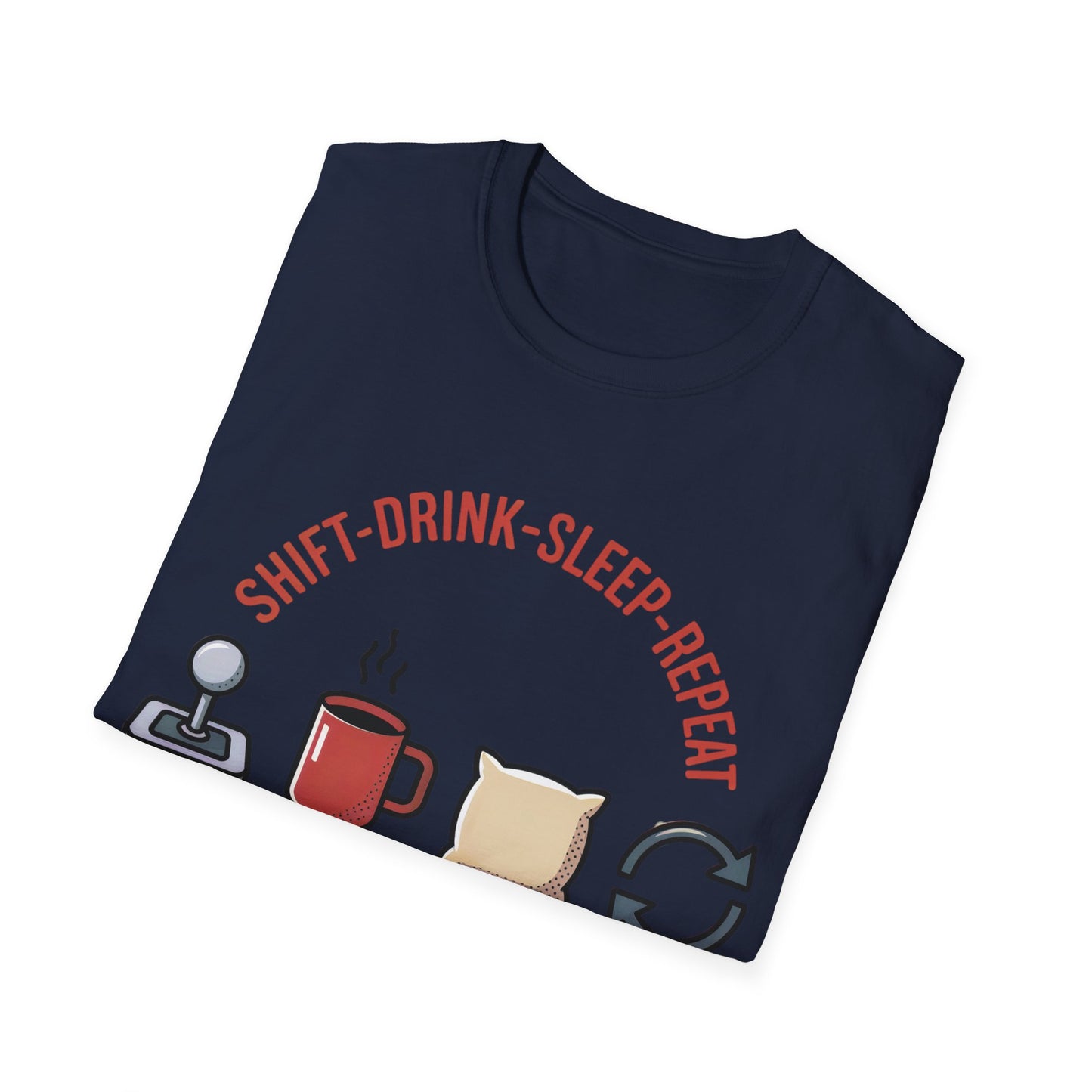 Shift drink sleep repeat txt T-shirt