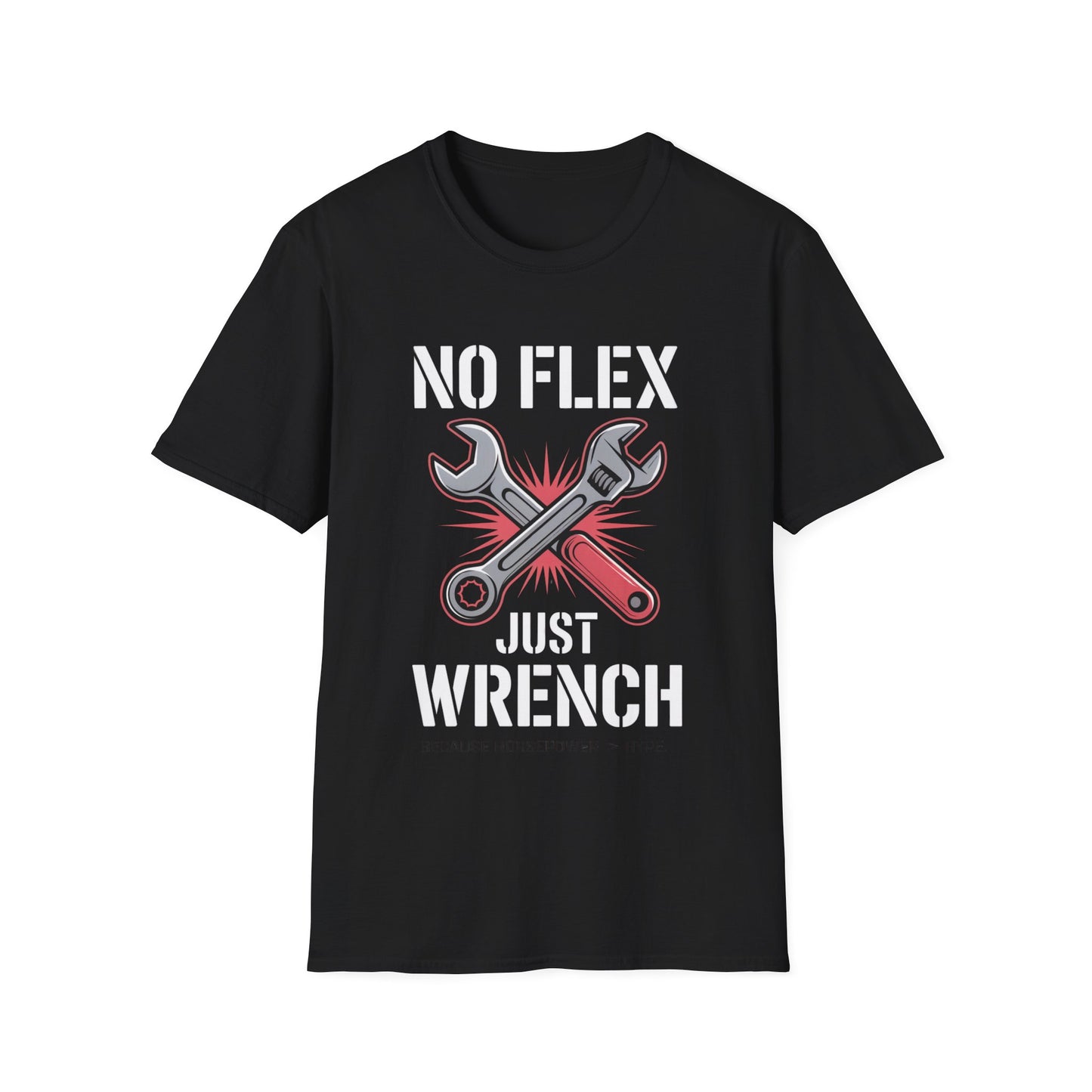 No flex just wrench T-shirt
