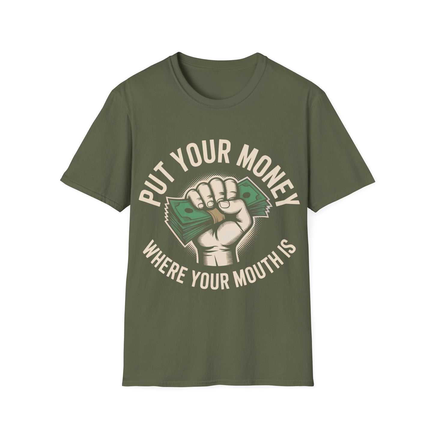 Put your money where your mouth is T-shirt