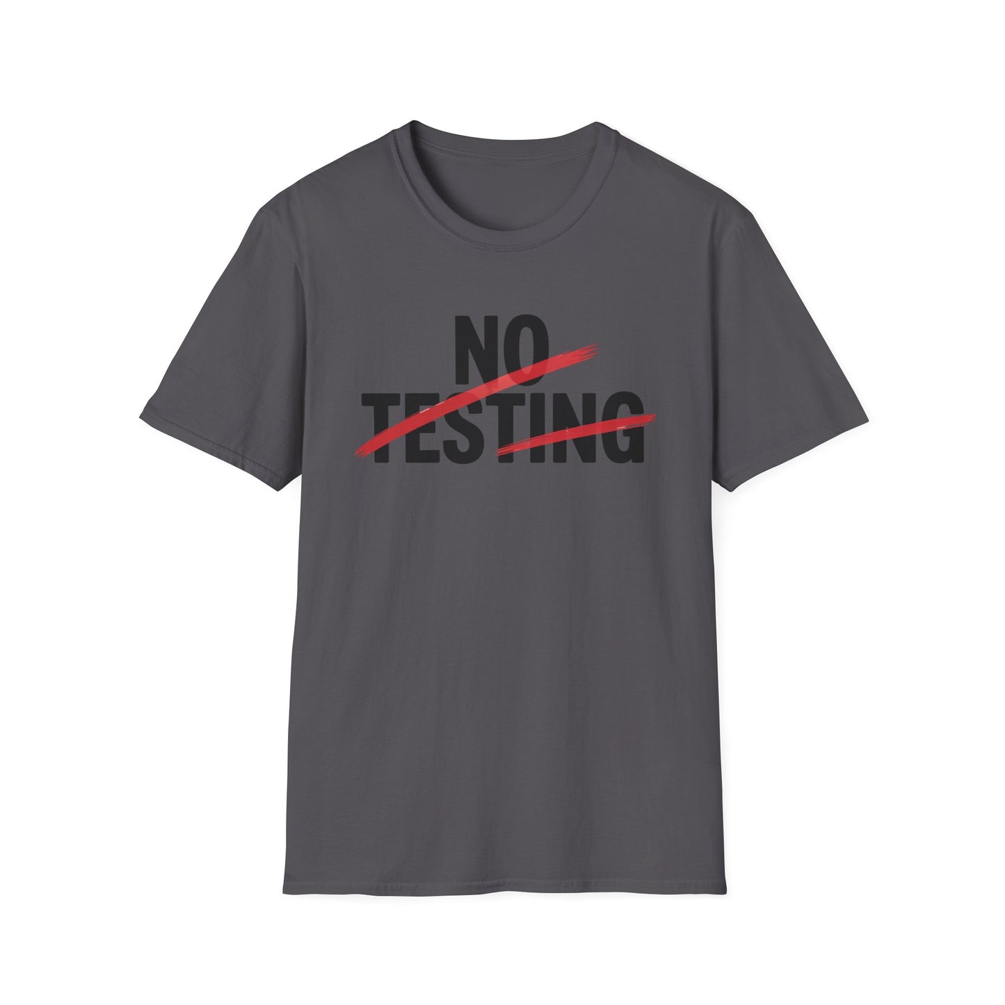 No testing 2  T-shirt