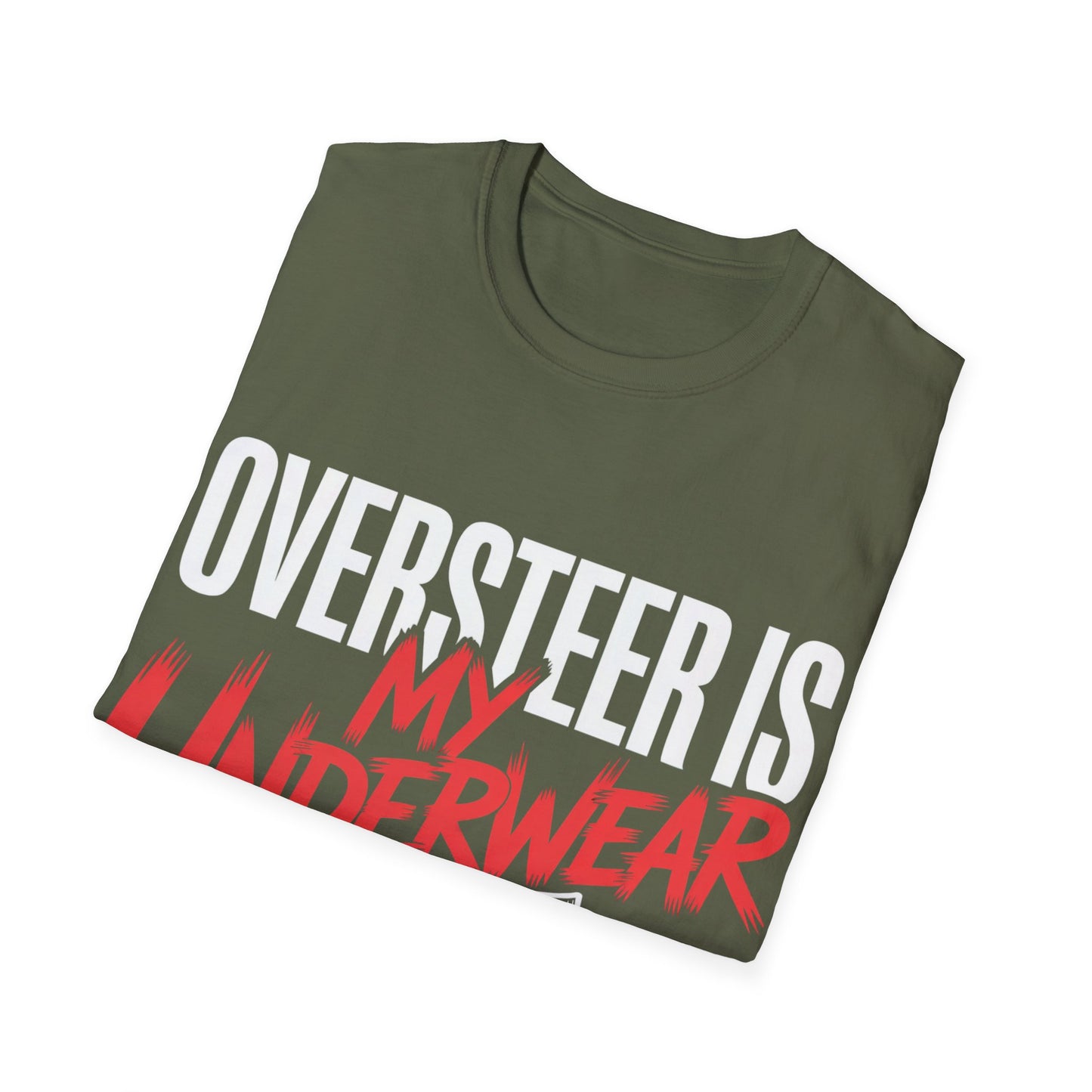 Oversteer in my underware  T-shirt