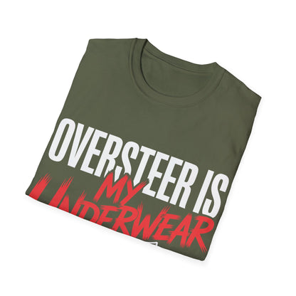 Oversteer in my underware  T-shirt