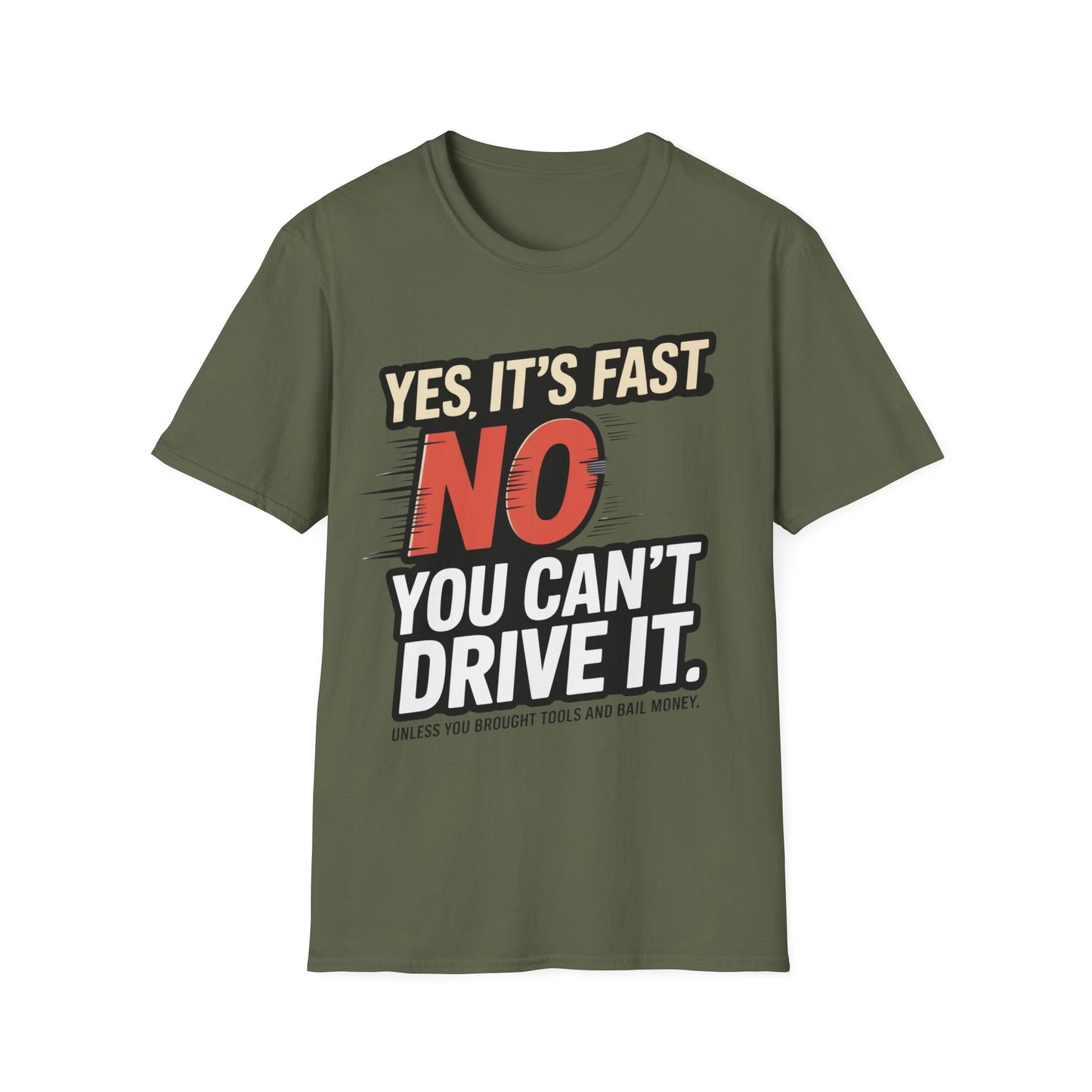 Yes it's fast no you cant drive it T-shirt