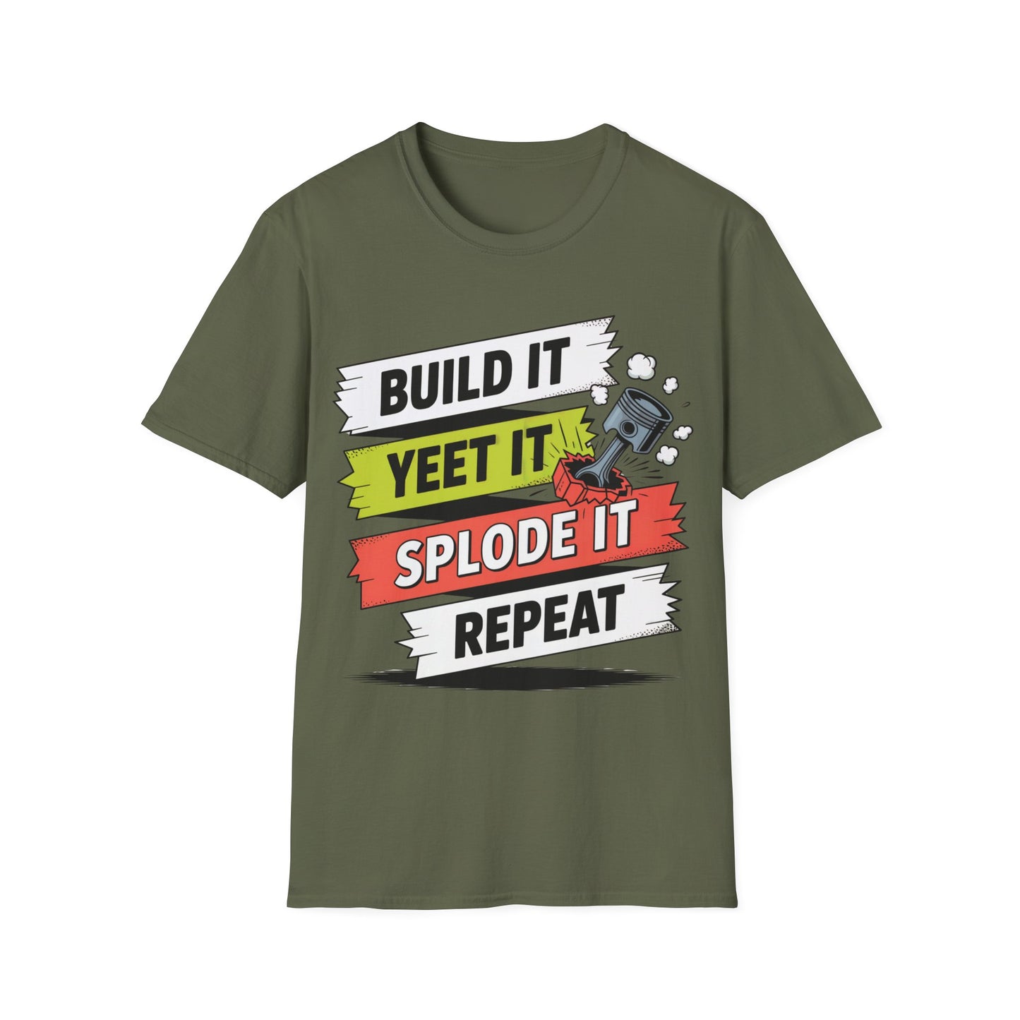 Build it yeet it splode it repeatClutch pedal anti theft  T-shirt