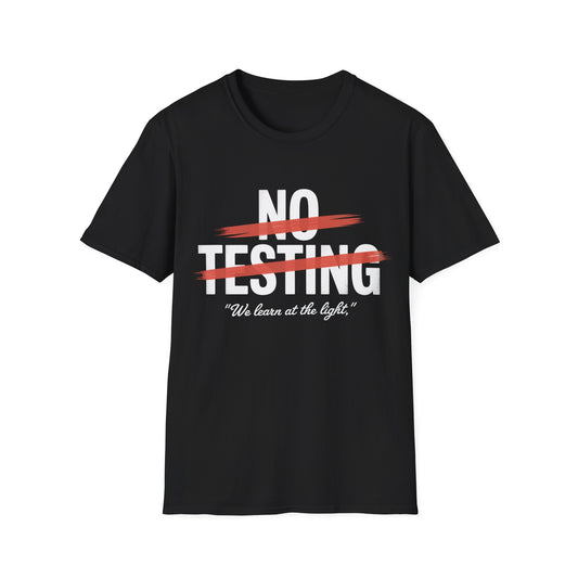 No testing  T-shirt