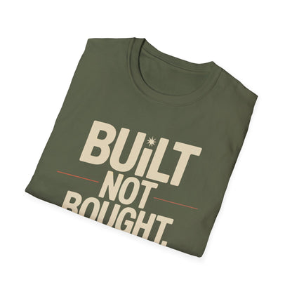 Built not bought T-shirt