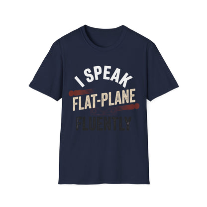 I speak flat-plane T-shirt
