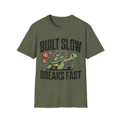 Built slow breaks fast T-shirt