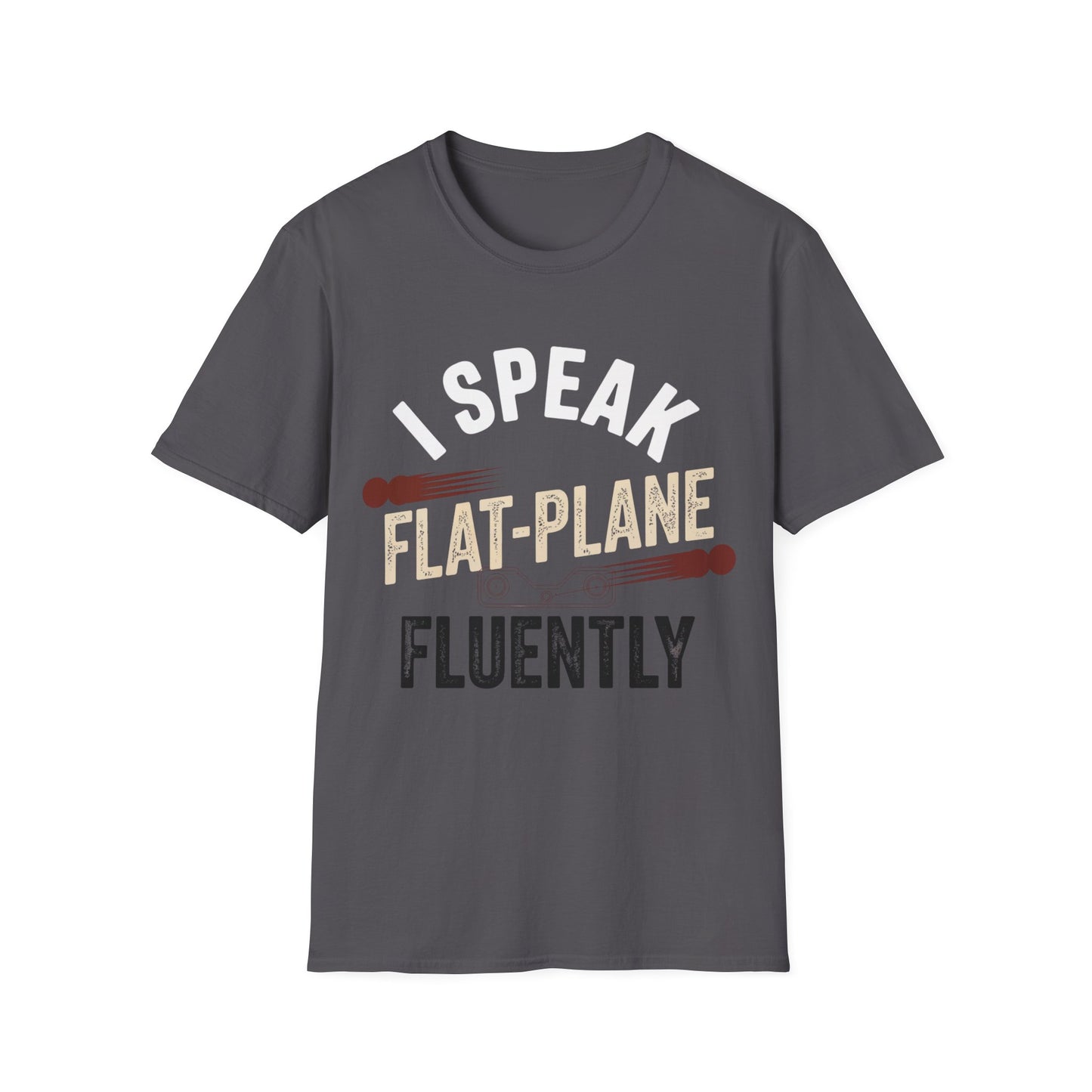 I speak flat-plane T-shirt
