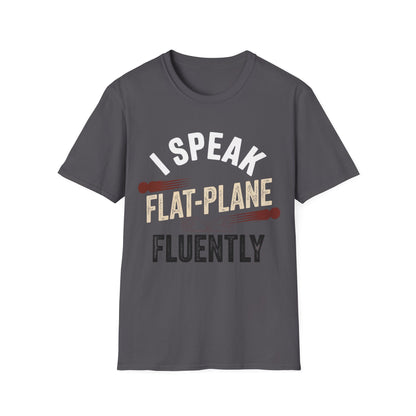 I speak flat-plane T-shirt