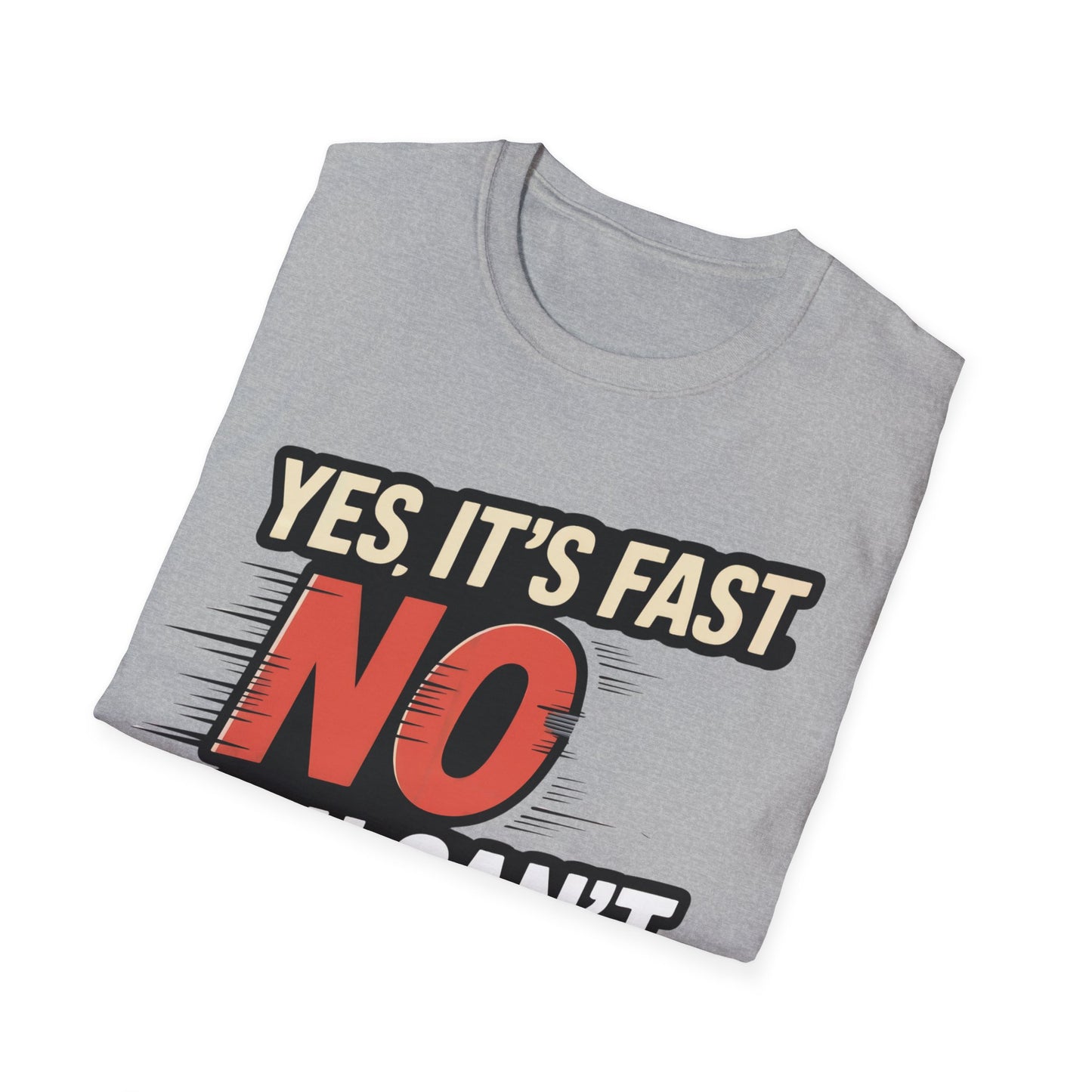 Yes it's fast no you cant drive it T-shirt