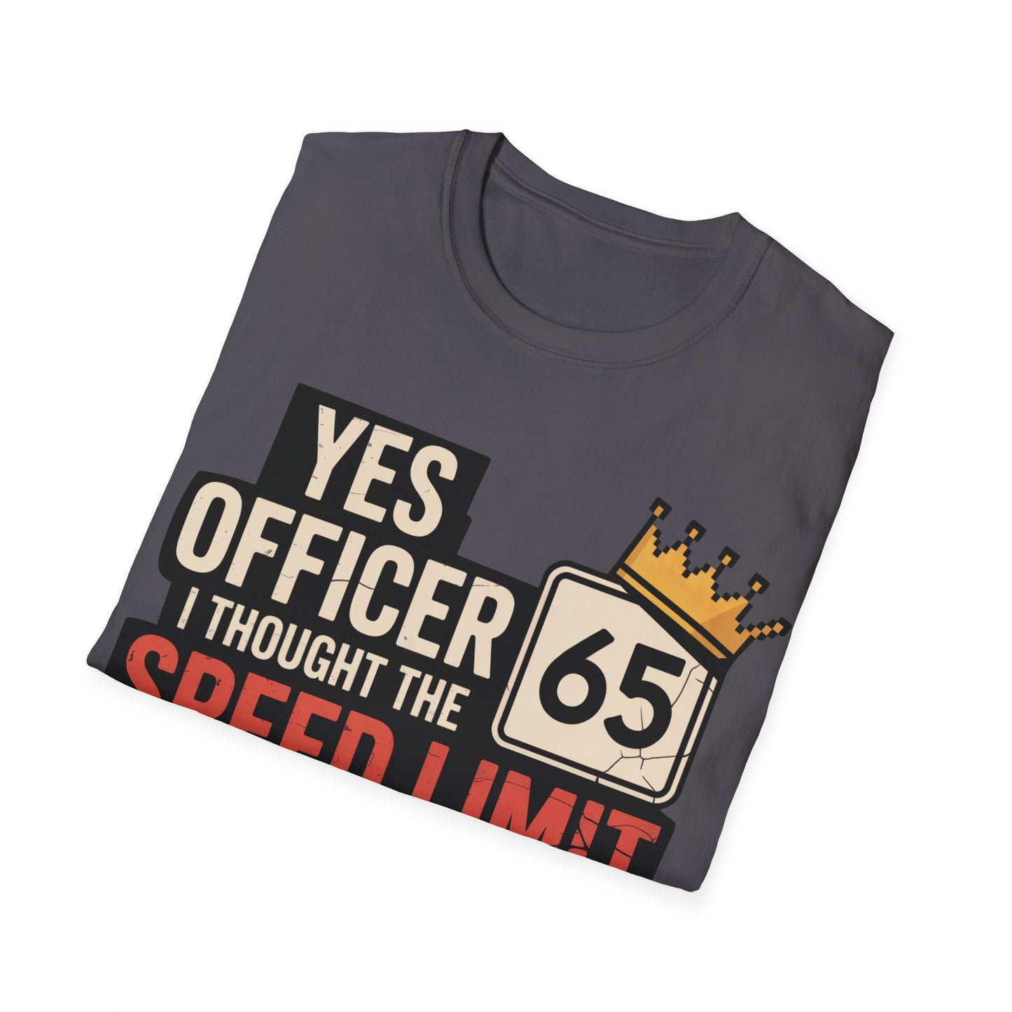 Yes officer i thought the speed limit is the high score T-shirt
