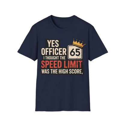 Yes officer i thought the speed limit is the high score T-shirt