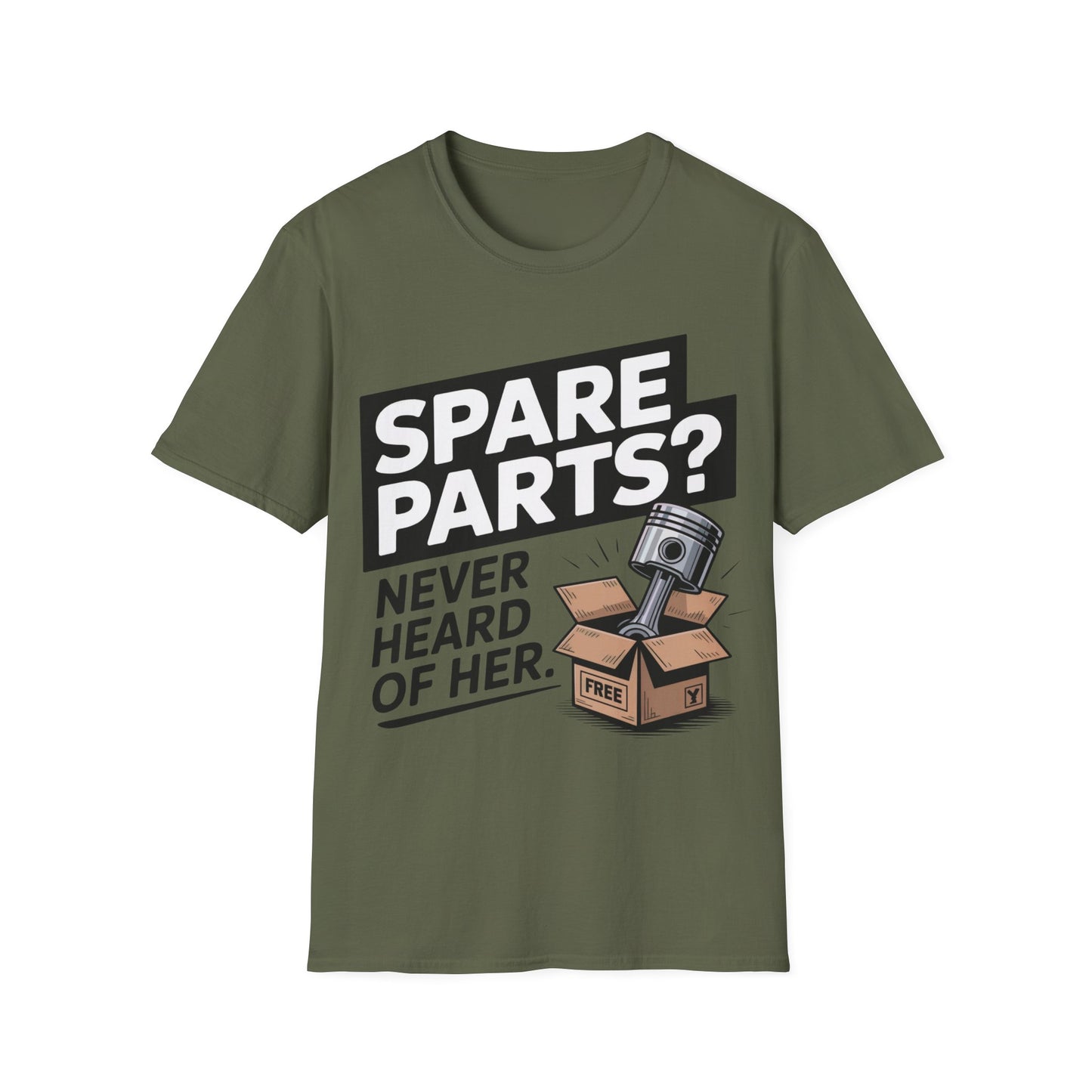 Spare parts, never heard of her T-shirt