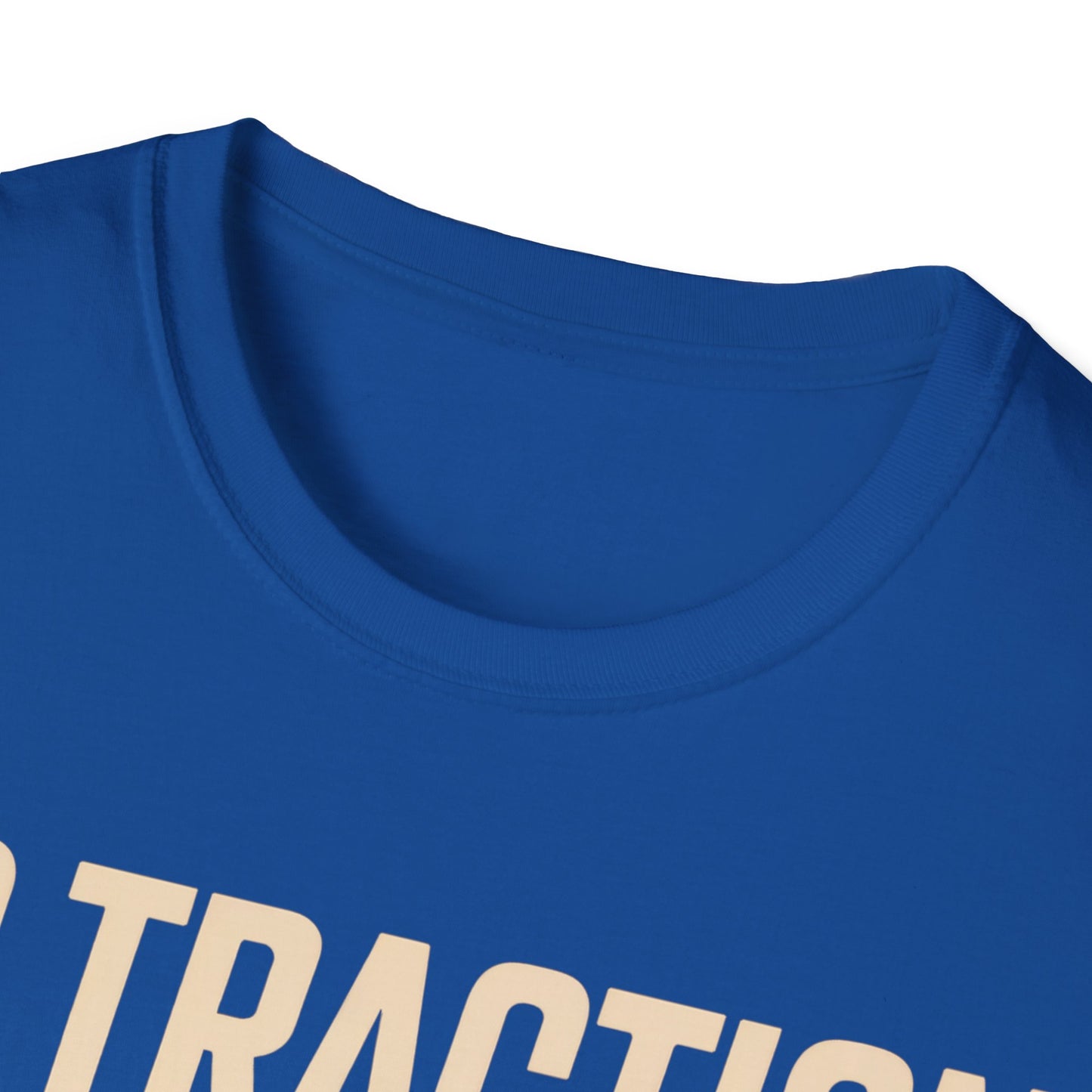 No traction no problem t-shirt