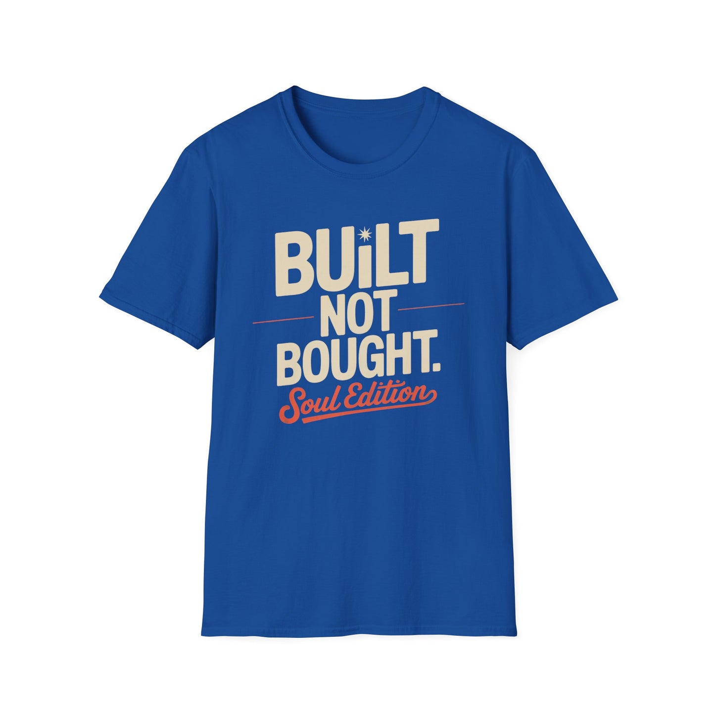 Built not bought T-shirt