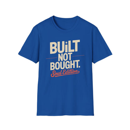 Built not bought T-shirt