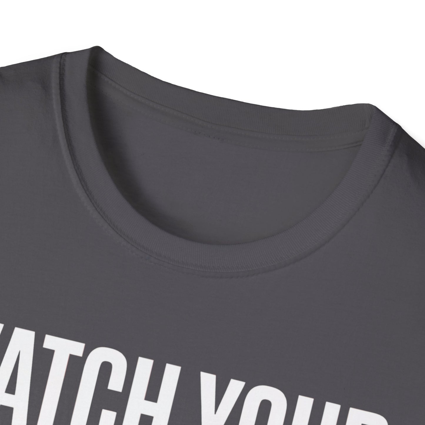 Watch your mouth2  T-shirt