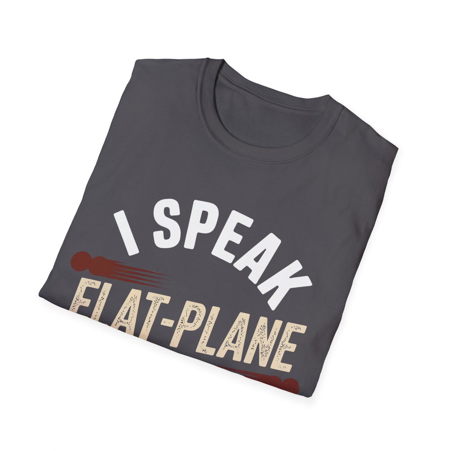 I speak flat-plane T-shirt