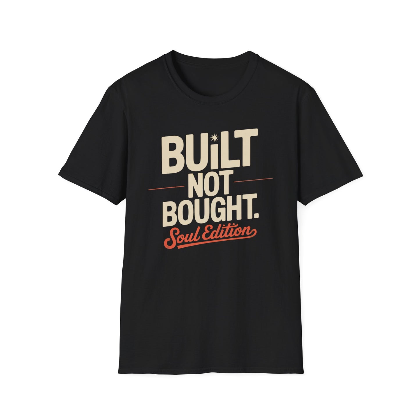 Built not bought T-shirt