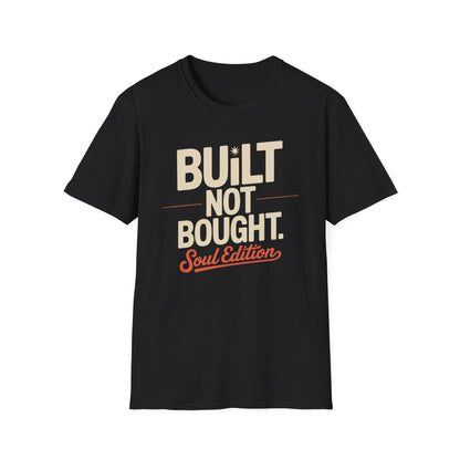 Built not bought T-shirt