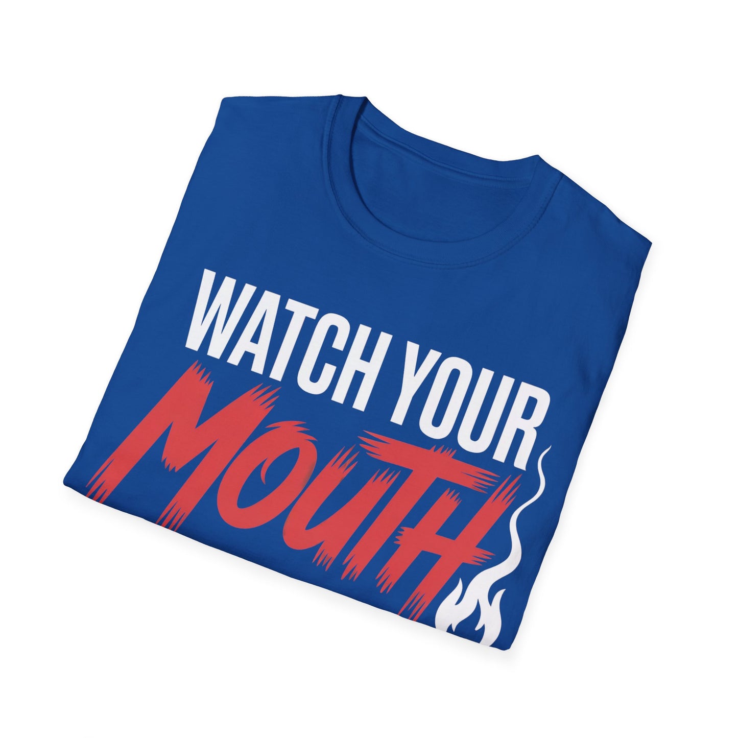 Watch your mouth2  T-shirt