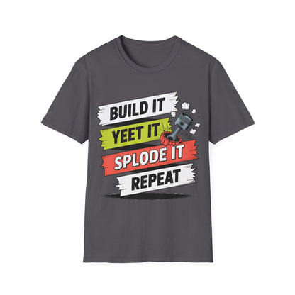 Build it yeet it splode it repeatClutch pedal anti theft  T-shirt