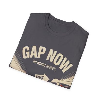 Gap now talk later T-shirt