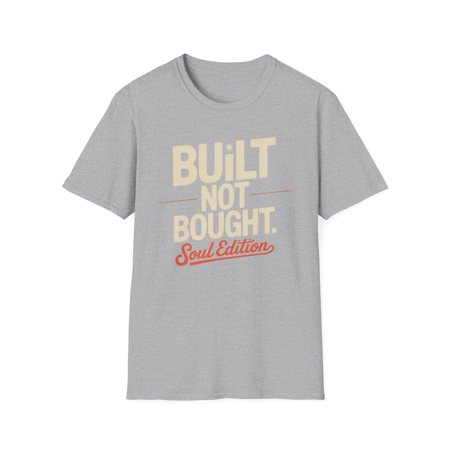 Built not bought T-shirt