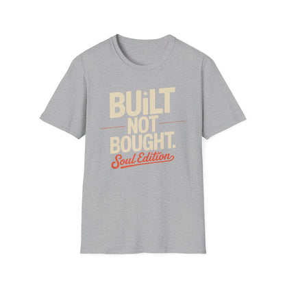 Built not bought T-shirt