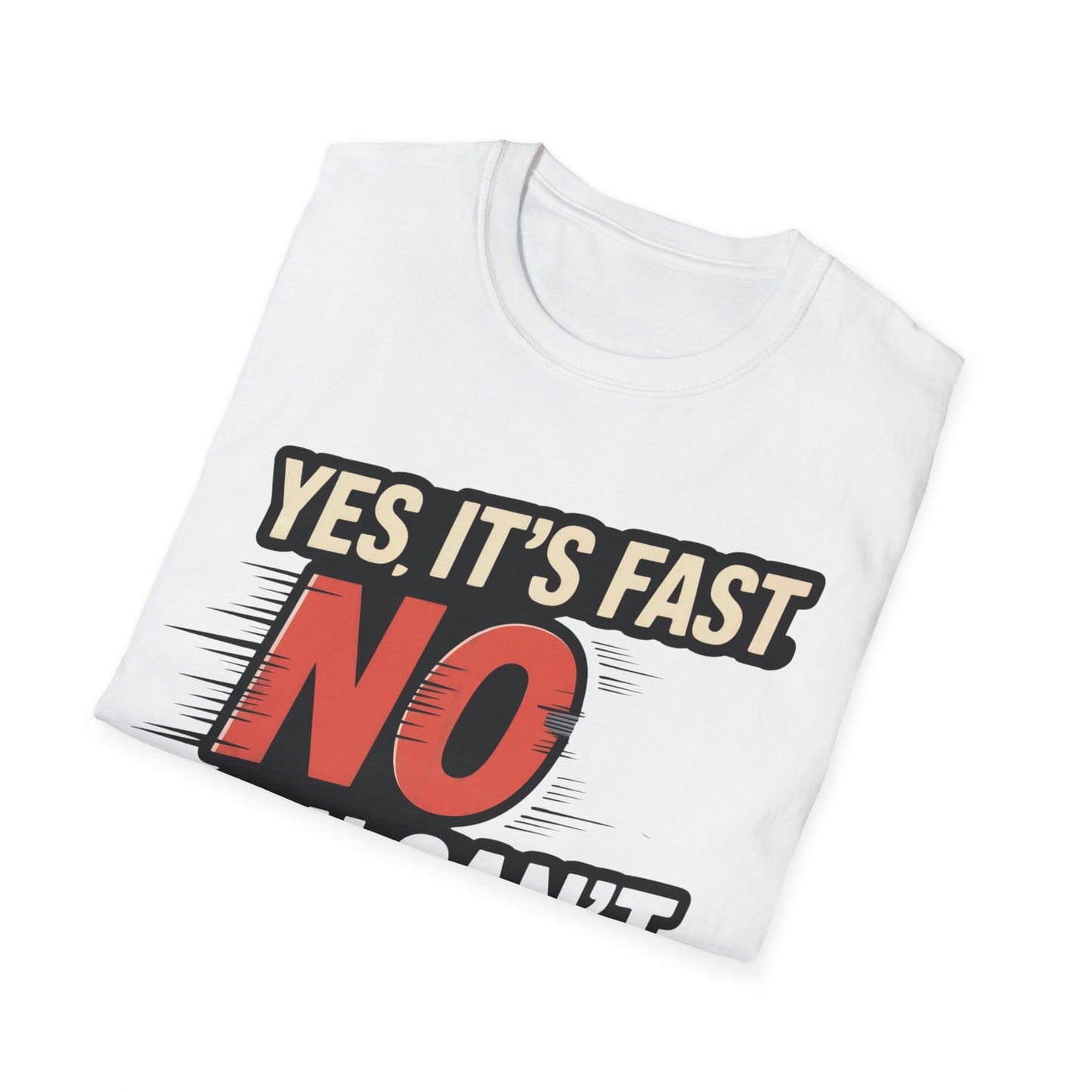 Yes it's fast no you cant drive it T-shirt
