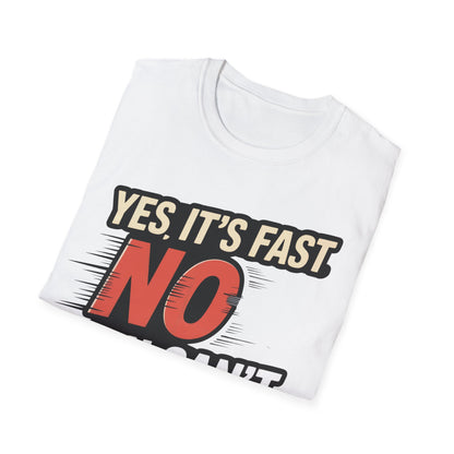 Yes it's fast no you cant drive it T-shirt