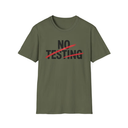 No testing 2  T-shirt