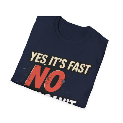 Yes it's fast no you cant drive it T-shirt