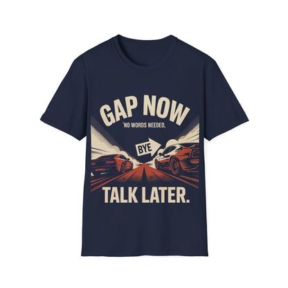 Gap now talk later T-shirt