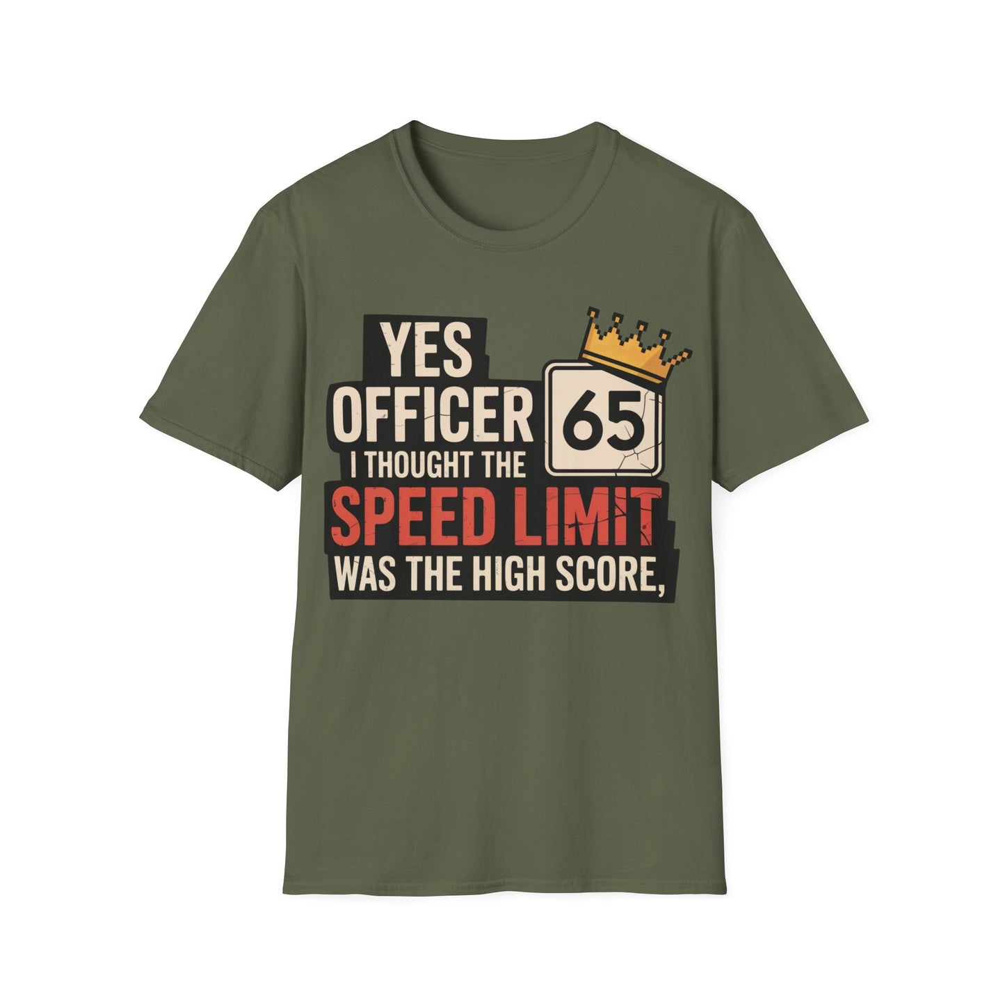 Yes officer i thought the speed limit is the high score T-shirt