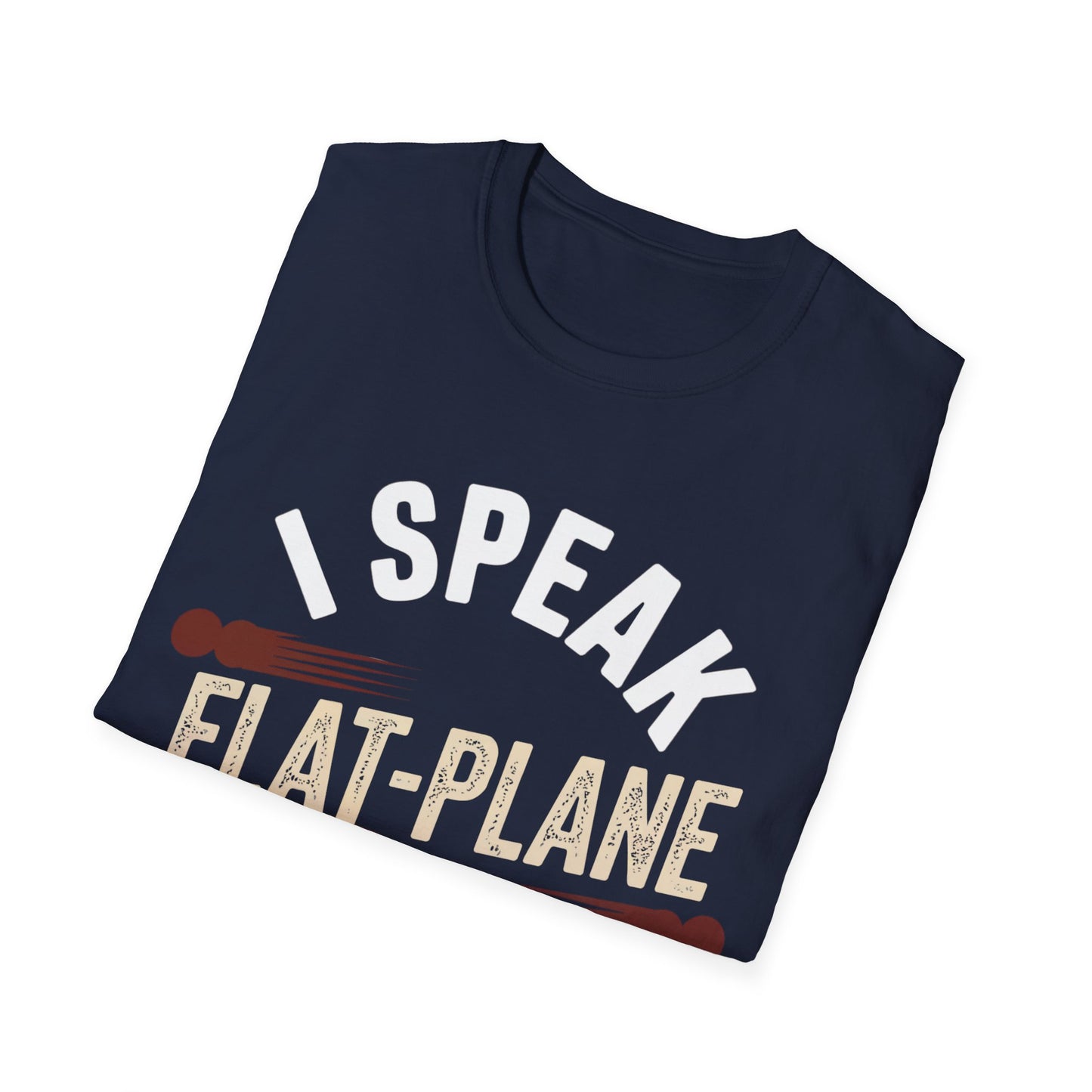 I speak flat-plane T-shirt