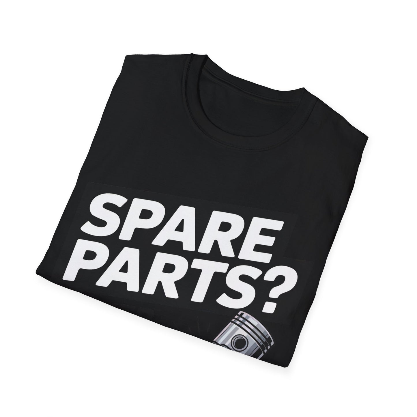 Spare parts, never heard of her T-shirt