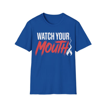 Watch your mouth2  T-shirt