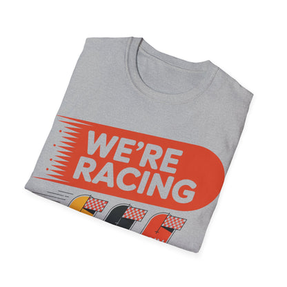 We're racing fri sat sun T-shirt