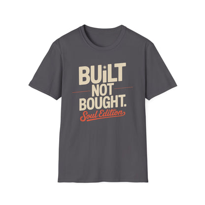 Built not bought T-shirt