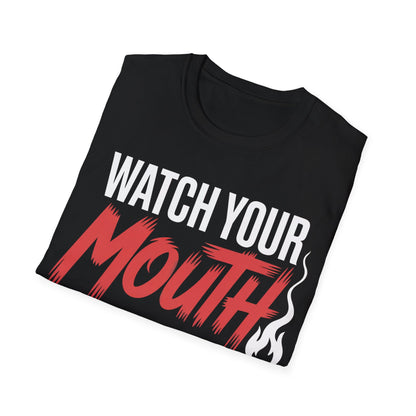 Watch your mouth2  T-shirt
