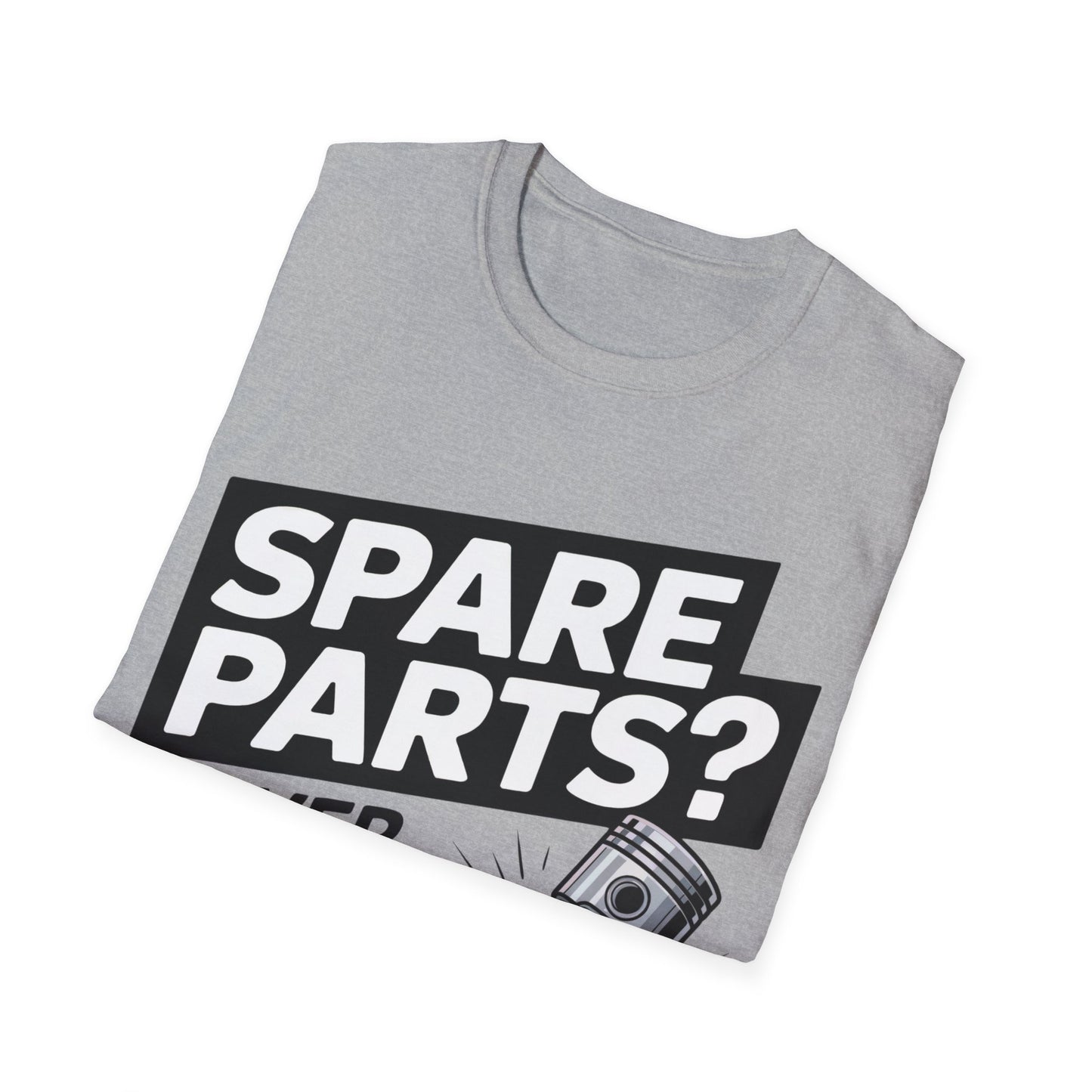 Spare parts, never heard of her T-shirt