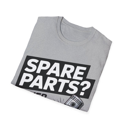Spare parts, never heard of her T-shirt