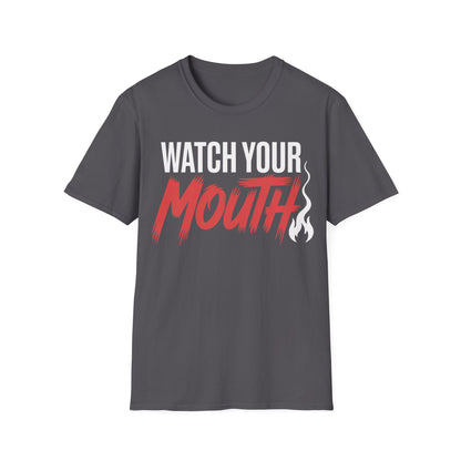 Watch your mouth2  T-shirt