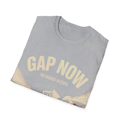 Gap now talk later T-shirt