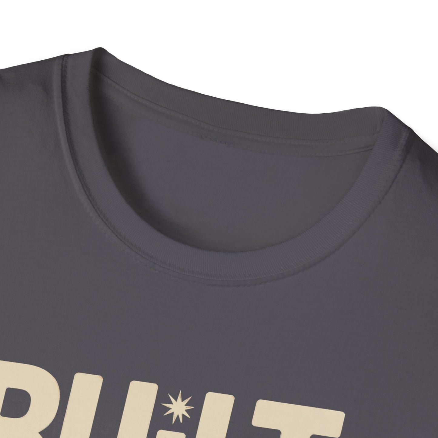 Built not bought T-shirt